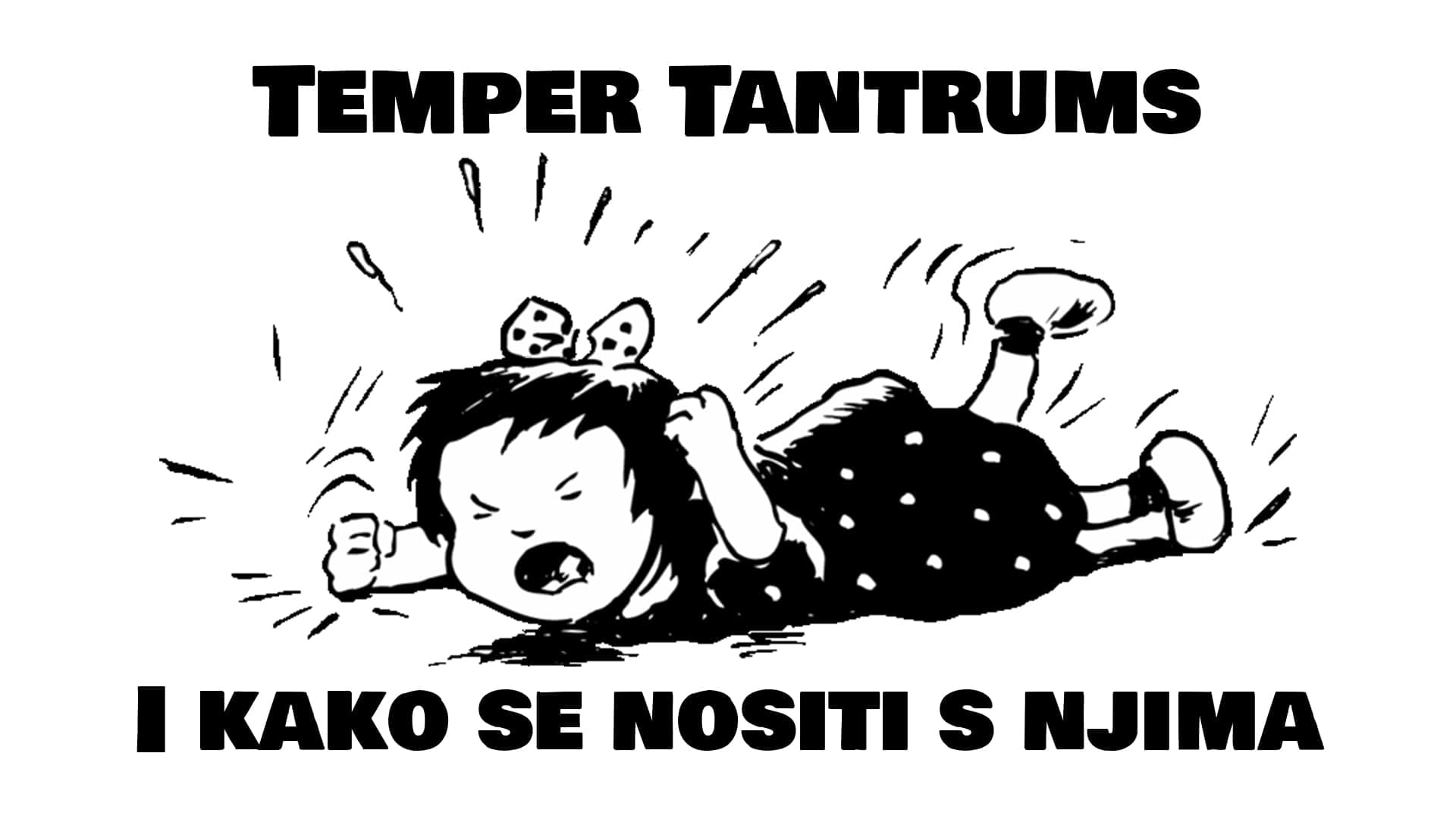 Izazovi roditeljstva – Temper Tantrum
